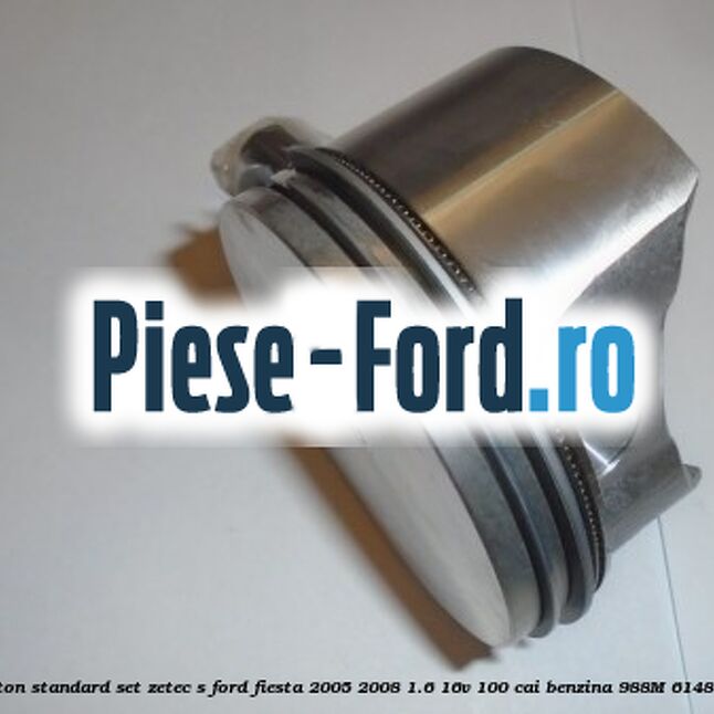 Piston standard, set ZETEC S Ford Fiesta 2005-2008 1.6 16V 100 cai benzina